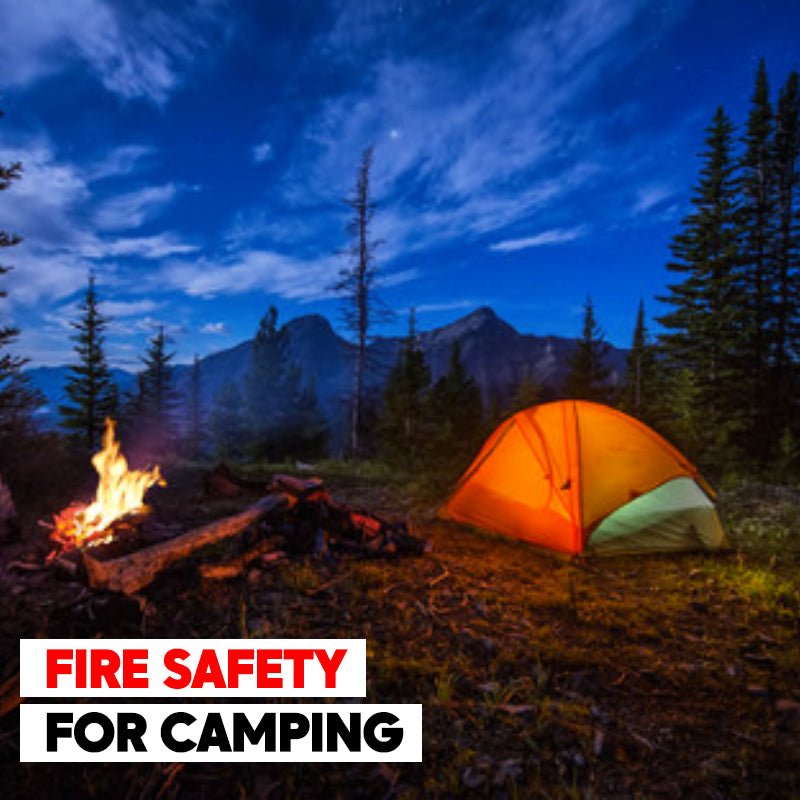 Fire safety for camping  - Fire Fighter Industry